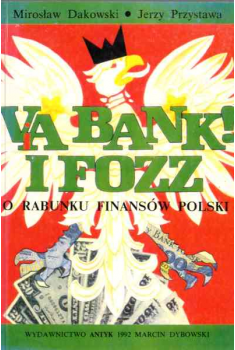 Via bank! I FOZZ. O rabunku finansów Polski